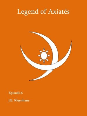 cover image of Legend of Axiatés Episode 6